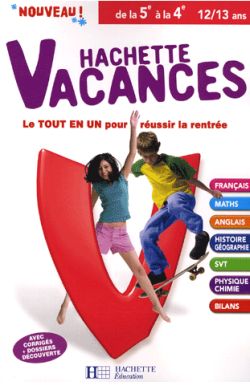 Hachette vacances, de la 5e à la 4e, 12-13 ans : le tout en un pour réussir la rentrée Books