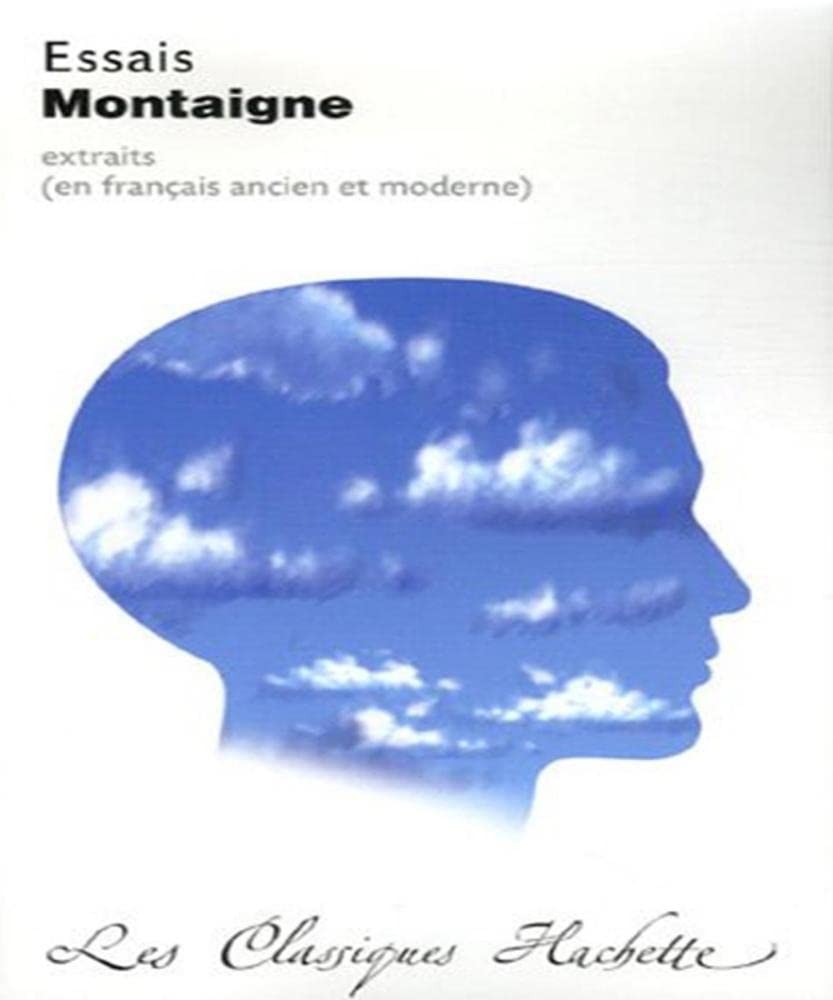 Essais: extraits en francais ancien et moderne Classics