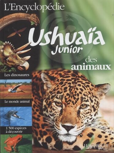Encyclopedie Ushuaia Junior Des Animaux Foreign Languages ​​& Dictionaries