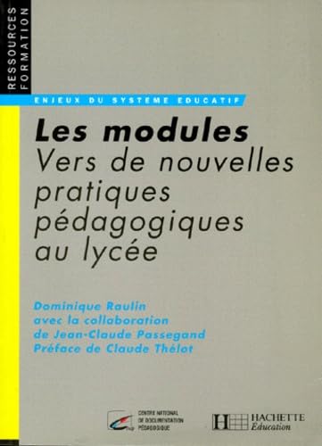 Les Modules. Vers De Nouvelles Pratiques Pedagogiques Au Lycee Books