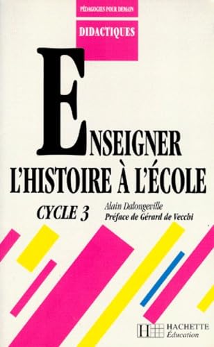 Enseigner L'Histoire A L'Ecole. Cycle 3 book