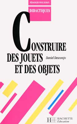 Construire des jouets et des objets pour se construire soi-même : 1er degré book