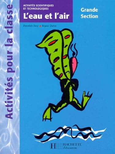 L'eau et l'air. Activités scientifiques et technologiques , grande Section Books