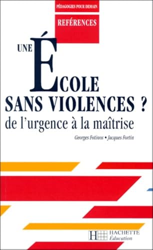 Une Ecole Sans Violences ? De L'Urgence A La Maitrise Books