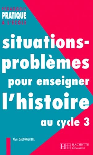 Situations - problemes pour enseigner l'histoire au cycle 3 Books