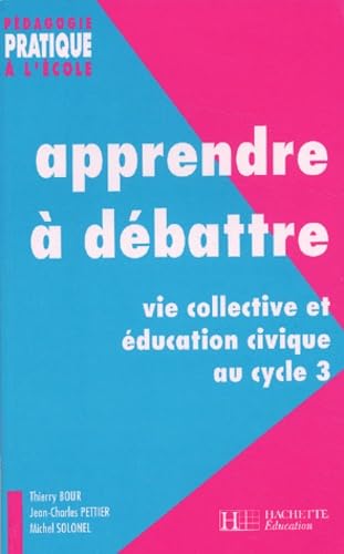 Apprendre à débattre : Vie collective et éducation civique au cycle 3 Books