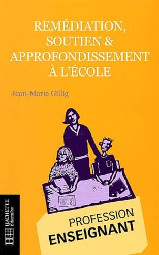 Remédiation, soutien & approfondissement à l'école : Théorie et pratique de la différenciation pédagogique Books