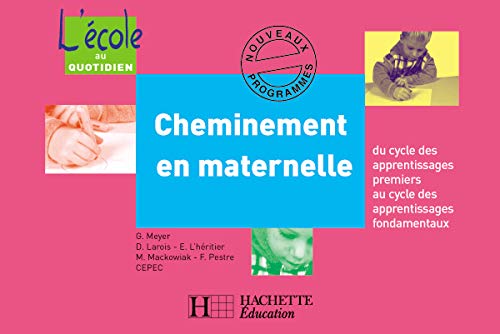 Cheminement en maternelle: Du cycle des apprentissages premiers au cycle des apprentissages fondamentaux book