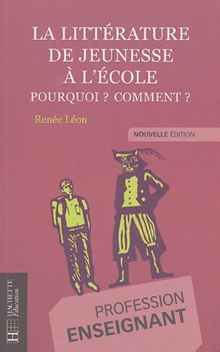La littérature de jeunesse à l'école: Pourquoi ? Comment ? Books