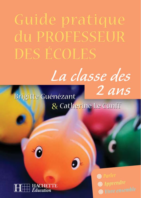 Guide pratique du professeur des écoles : La Classe des 2 ans book