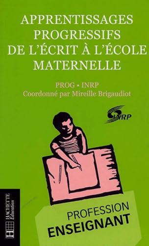 Apprentissages progressifs de l'écrit à l'école maternelle : PROG-INRP Books