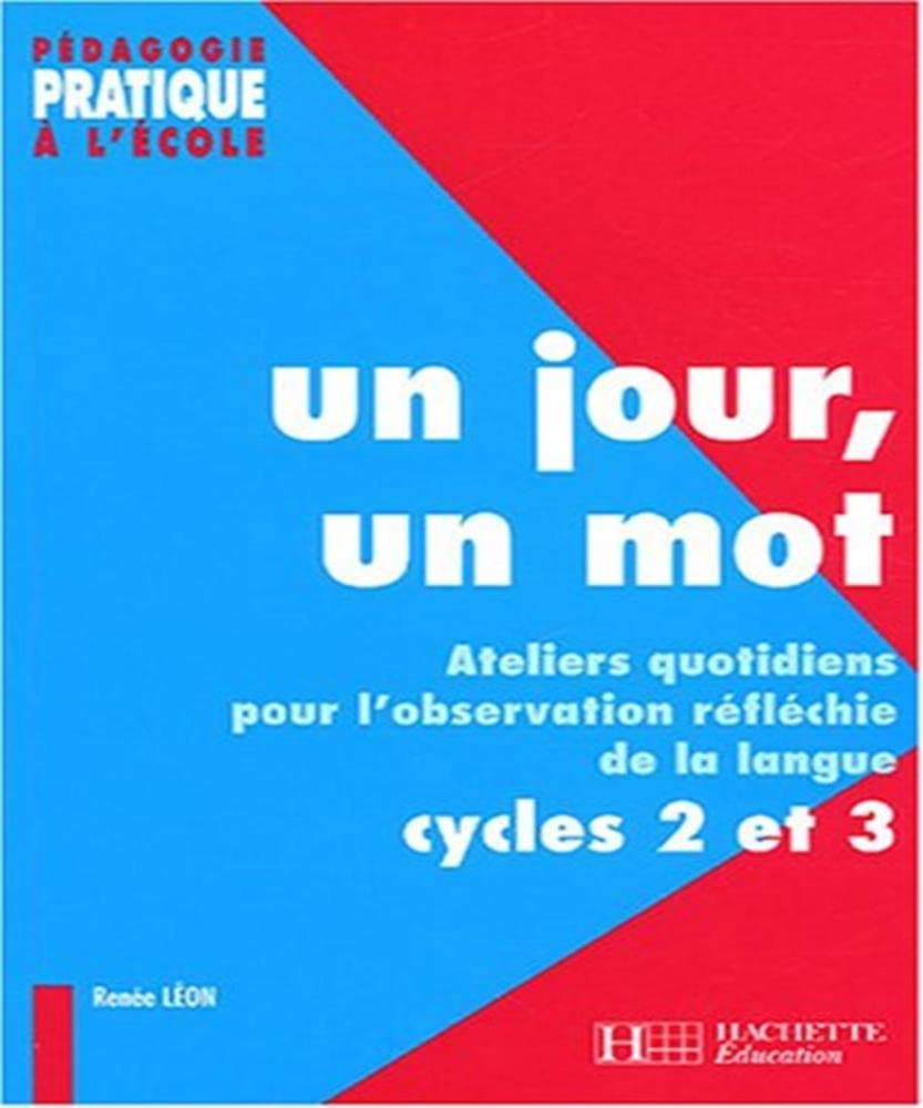 Un jour, un mot : Ateliers quotidiens pour l'observation réfléchie de la langue Cycle 2 et 3 Books