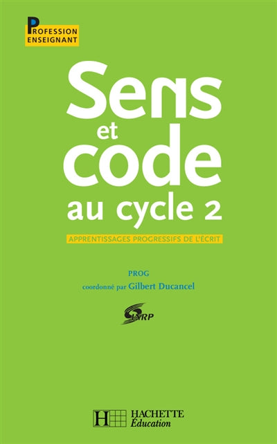 Product Image: Sens et code au cycle 2 : apprentissages progressifs de l'écrit