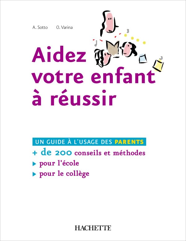 Aidez votre enfant à réussir - Plus de 200 conseils et méthodes pour l'École et le Collège book