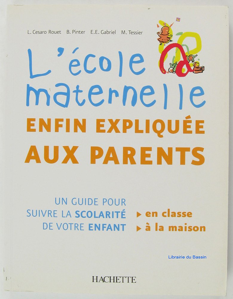 L'école maternelle enfin expliquée aux parents: Un guide pour suivre la scolarité de vos enfants Books