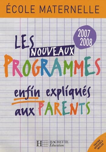 Les nouveaux programmes enfin expliqués aux parents: Ecole maternelle book