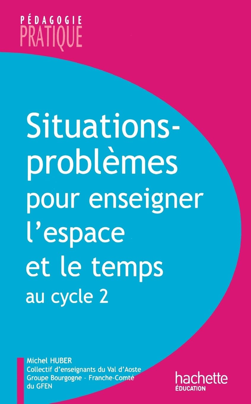 Situations - Problèmes pour enseigner l'espace et le temps au cycle 2 Learning & Reference