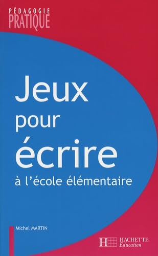 Jeux pour écrire: Ateliers d'écriture à l'école book