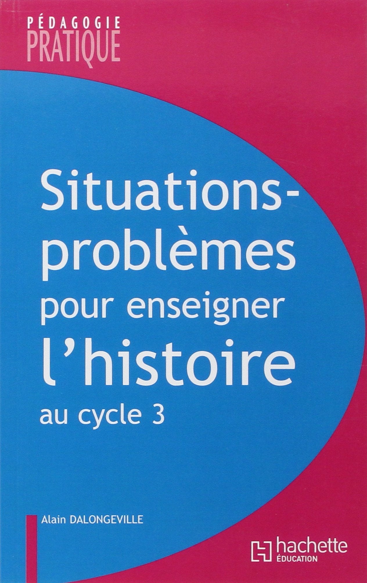 Situations - Problèmes pour enseigner l'histoire cycle 3 book