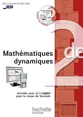 Mathématiques dynamiques - Activités avec la TI-Nspire pour la classe de Seconde: Activités avec la TI-Nspire pour la classe de Seconde Books