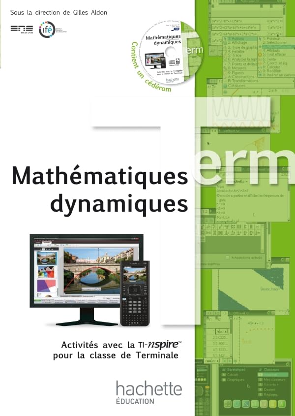 Mathématiques dynamiques - Activités avec la TI-Nspire pour la classe de Terminale + CD book