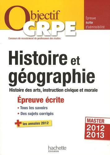 Histoire et géographie: Histoire des arts, instruction civique et morale. Epreuve écrite d'admissibilité book