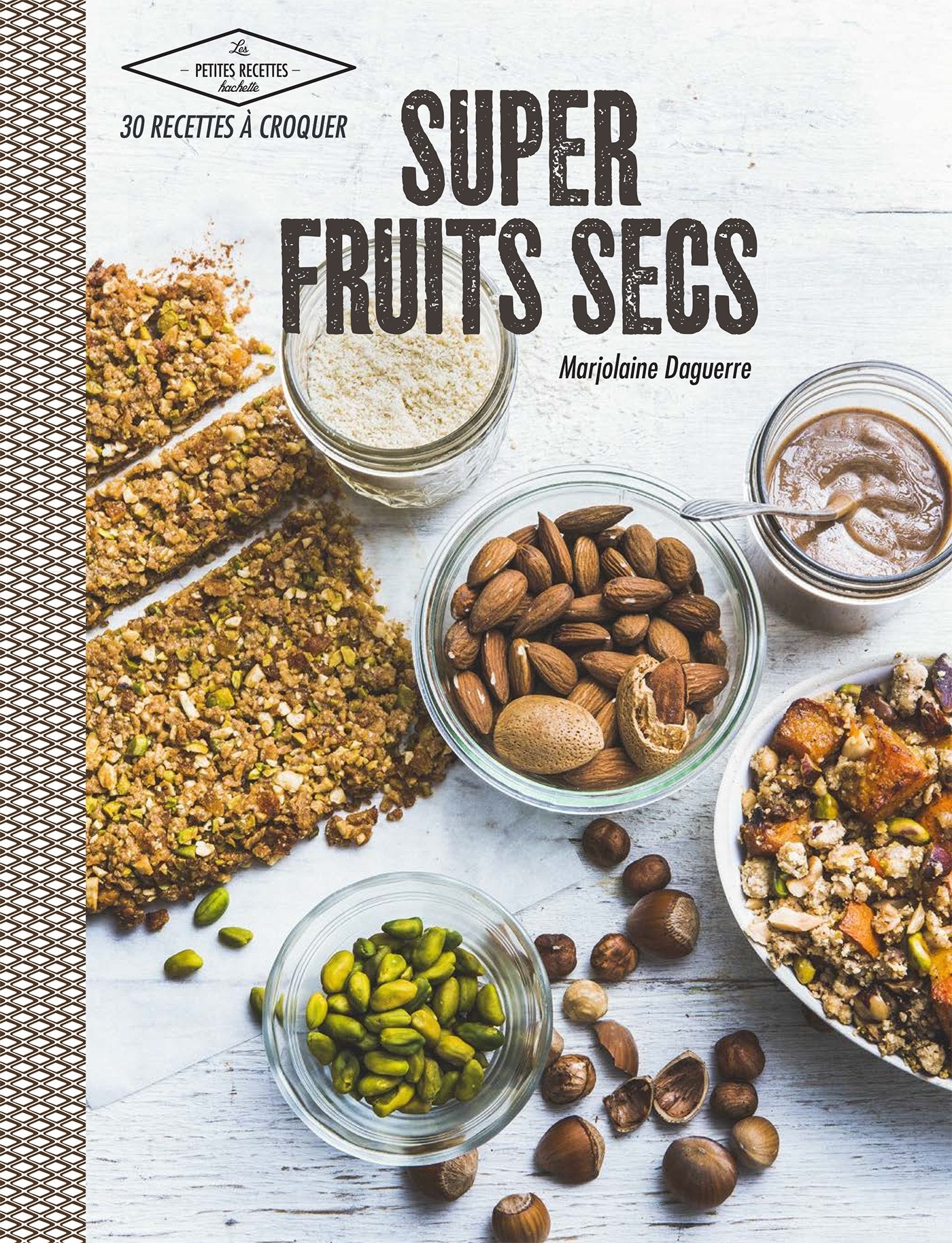 Super fruits secs: 30 recettes à croquer book