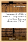 Cours complet d'histoire naturelle à l'usage des lycées et collèges, Botanique élémentaire book