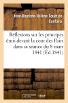 Réflexions sur les principes émis devant la cour des Pairs dans sa séance du 8 mars 1841 book