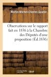 Observations sur le rapport fait en 1836 à la Chambre des Députés d'une proposition concernant : le remboursement ou la réduction de la rente... book