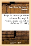 Projet de secours provisoire en faveur du clergé de France, jusqu'à sa dotation définitive book