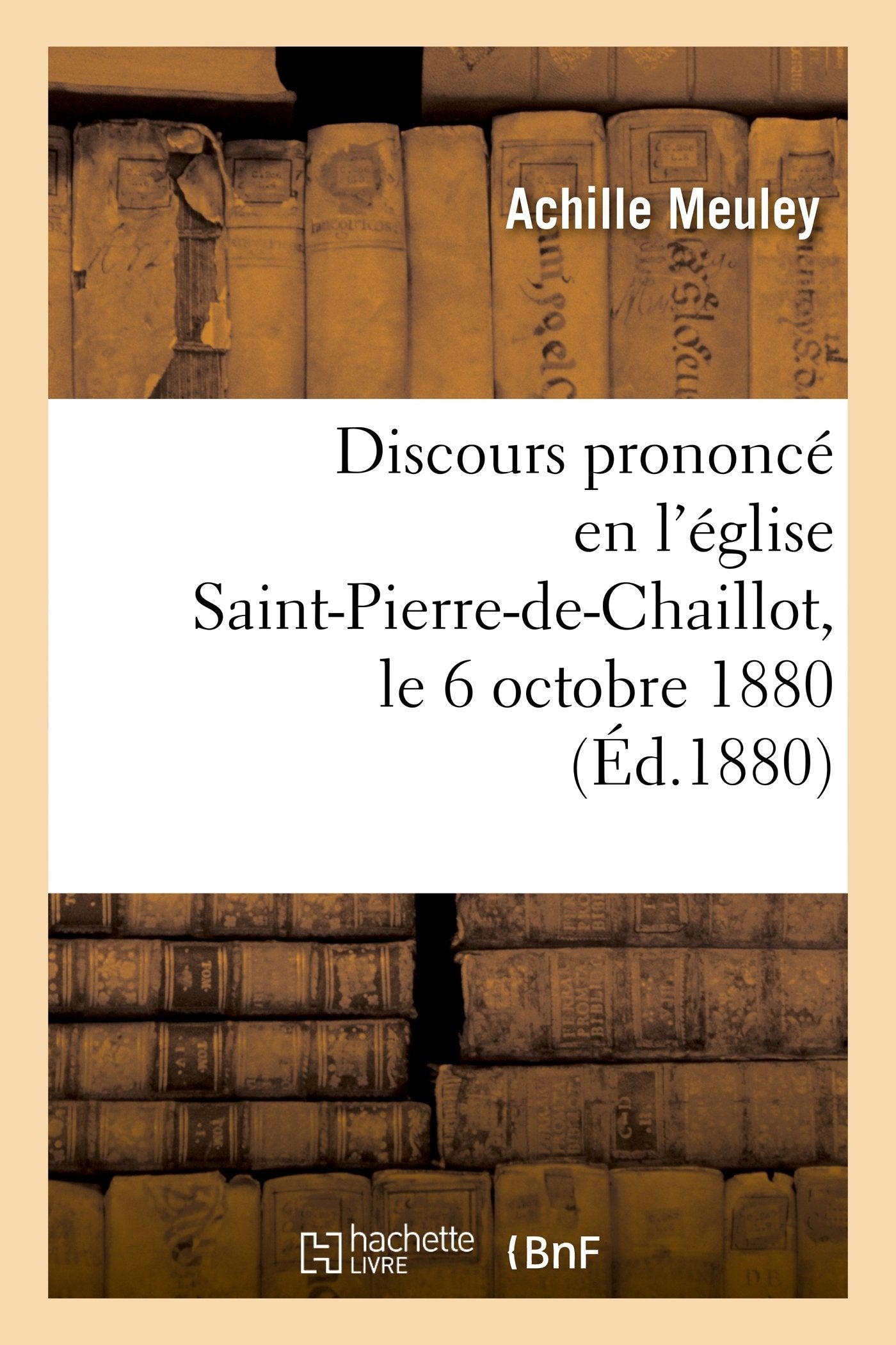 Discours prononcé en l'église Saint-Pierre-de-Chaillot, le 6 octobre 1880, pour la célébration book