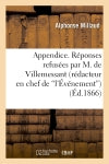 Appendice. Réponses refusées par M. de Villemessant (rédacteur en chef de 'l'Evénement) book