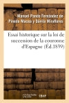 Essai historique sur la loi de succession de la couronne d'Espagne book