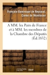 A MM. les Pairs de France et à MM. les membres de la Chambre des Députés book