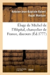 Eloge de Michel de l'Hôpital, chancelier de France, discours qui a obtenu le second accessit : du prix de l'Académie françoise en 1777 book
