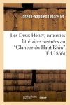 Les Deux Henry, causeries littéraires insérées au 'Glaneur du Haut-Rhin' book