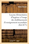 Leçons élémentaires d'hygiène à l'usage des établissements d'enseignement secondaire book