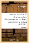 Insectes nuisibles du département des Alpes-Maritimes. 1er fascicule. L'Olivier, son histoire : sa culture, ses ennemis, ses maladies et ses amis book