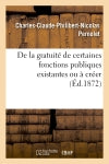 De la gratuité de certaines fonctions publiques existantes ou à créer, considérée comme moyen : de rapprocher les classes et d'élever le niveau moral... book