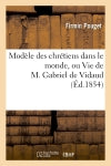 Modèle des chrétiens dans le monde, ou Vie de M. Gabriel de Vidaud book