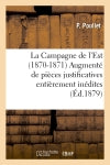 La Campagne de l'Est (1870-1871) Augmenté de pièces justificatives entièrement inédites book