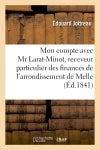 Mon compte avec Mr Larat-Minot, receveur particulier des finances de l'arrondissement de Melle book