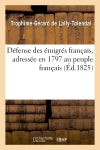 Défense des émigrés français, adressée en 1797 au peuple français book