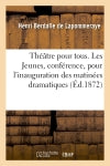 Théâtre pour tous. Les Jeunes, conférence, pour l'inauguration des matinées dramatiques et musicales book