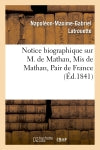 Notice biographique sur M. de Mathan, Mis de Mathan, Pair de France book