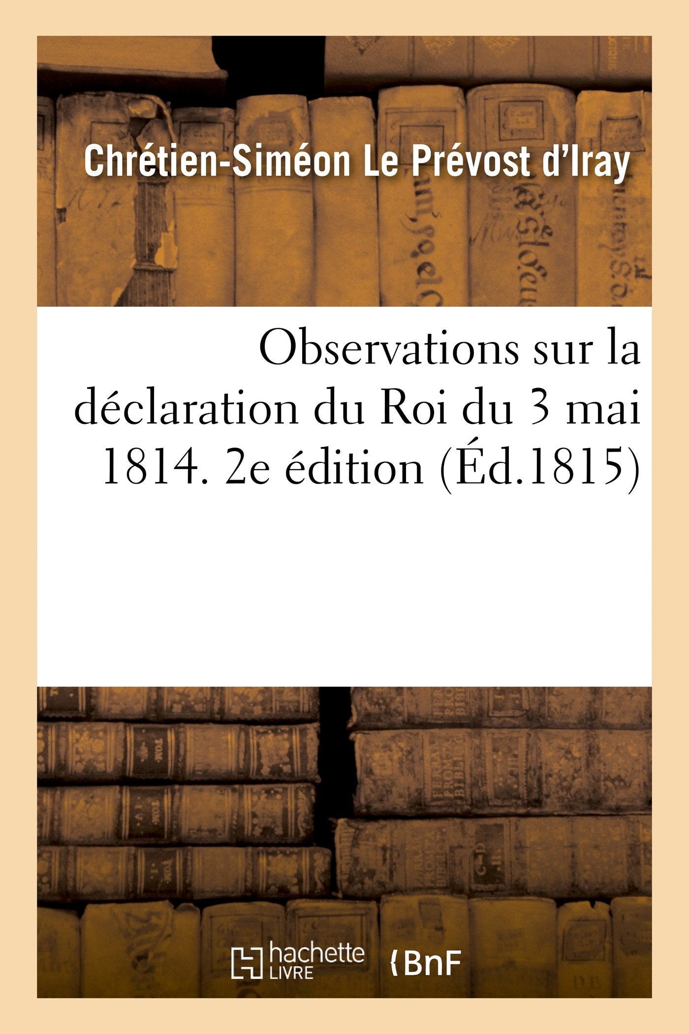 Observations sur la déclaration du Roi du 3 mai 1814. 2e édition book