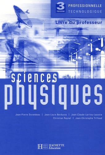 Sciences Physiques 3 Professionnelle Technologique: Livre du professeur book