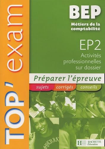 Top'Exam EP2 Activités professionnelles sur dossier BEP Métiers de la comptabilité book