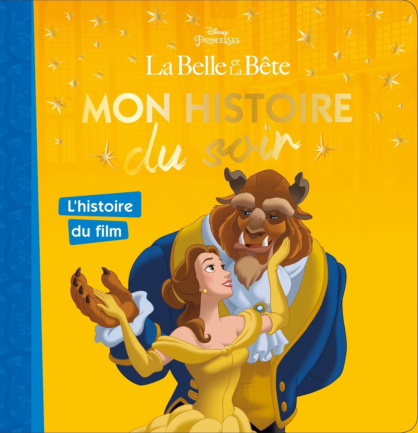 LA BELLE ET LA BÊTE - Mon Histoire du Soir : L'histoire du film Non-fiction